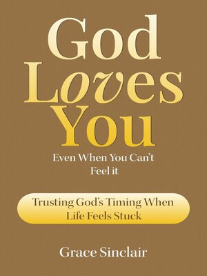 cover image of God Loves You Even When You Can't Feel It Book 4